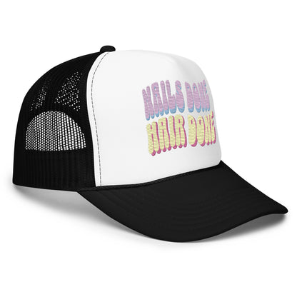 "Nails Done Hair Done" Unisex Foam Trucker Hat - MoonlitCrafterz