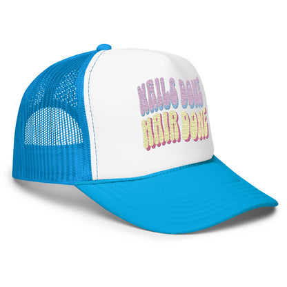 "Nails Done Hair Done" Unisex Foam Trucker Hat - MoonlitCrafterz