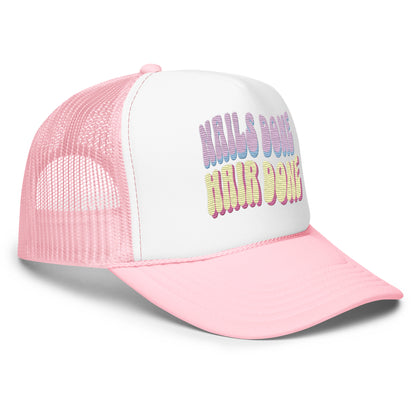 "Nails Done Hair Done" Unisex Foam Trucker Hat - MoonlitCrafterz